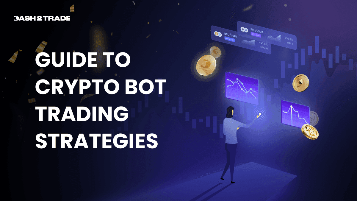 The Ultimate Guide to Crypto Bot Trading Strategies | Dash 2 Trade